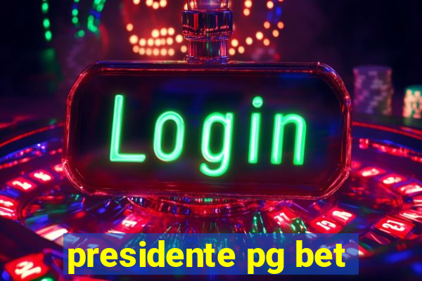 presidente pg bet